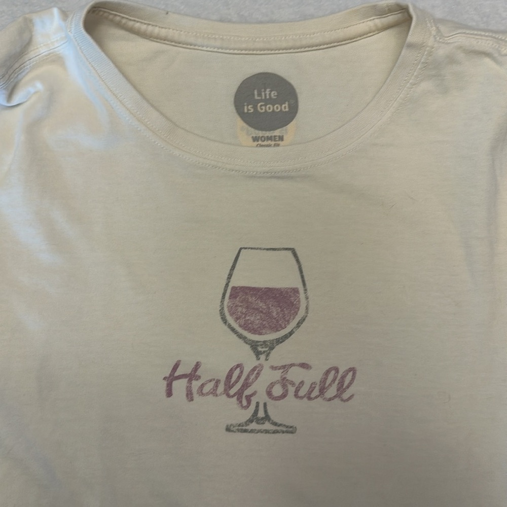 Life is Good “Half Full” Long Sleeve tshirt